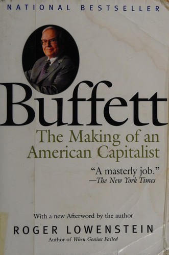 Buffett: The Making of an American Capitalist by Roger Lowenstein