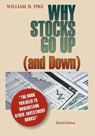 Why Stocks Go Up and Down by William Pike